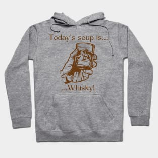 Today’s soup is … whisky! Hoodie